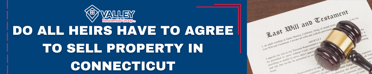 Must all heirs agree to sell the property in Connecticut