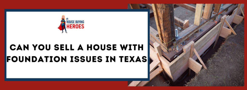 We Buy House With Foundation Issues in Texas