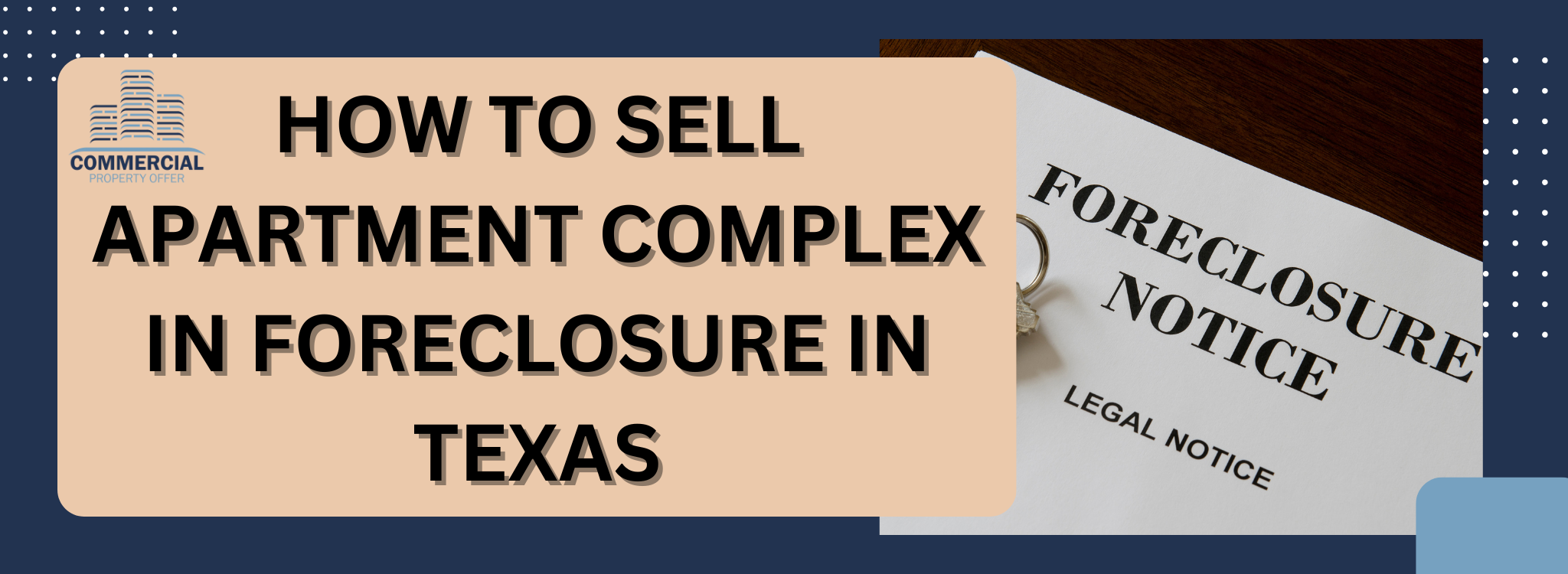 Navigating the Sale of an Apartment Complex in Foreclosure In Texas
