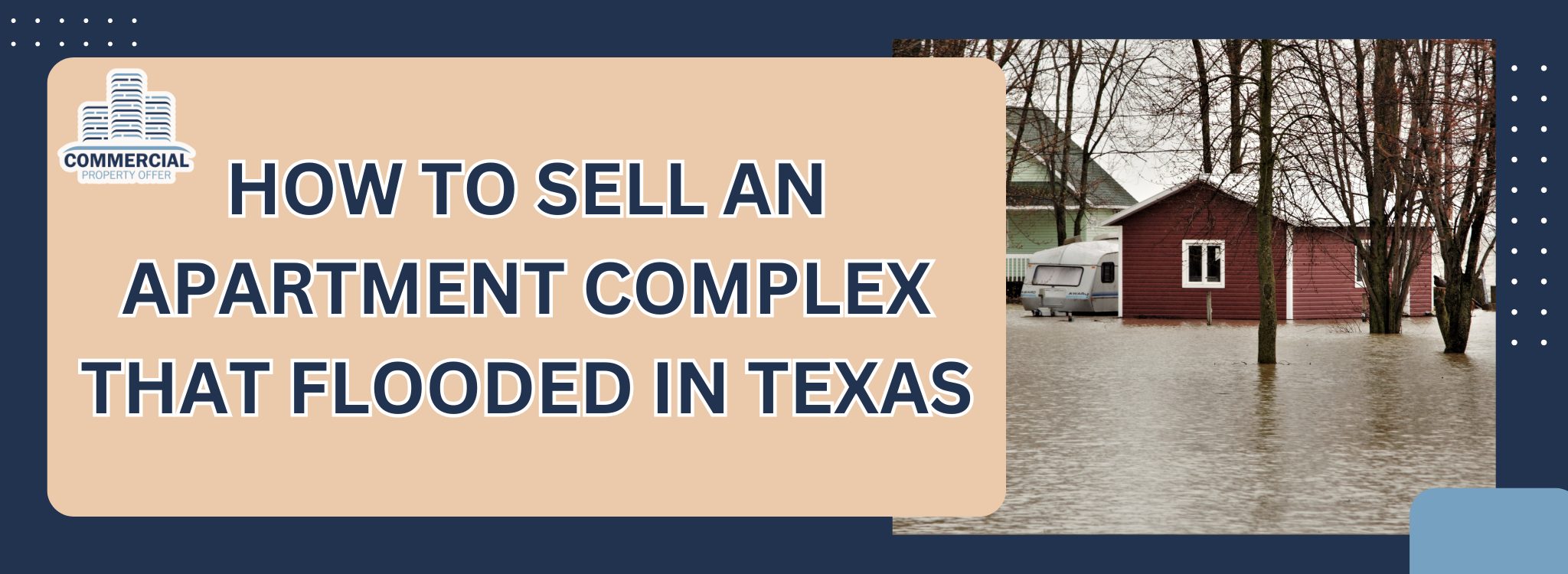 How to sell an apartment complex that experienced a flood in Texas