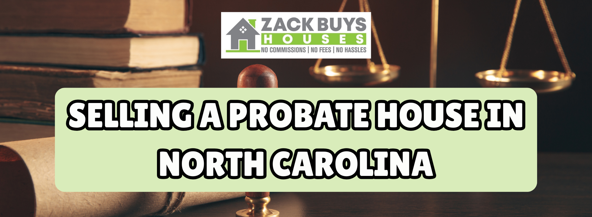 Selling a Property in Probate In North Carolina