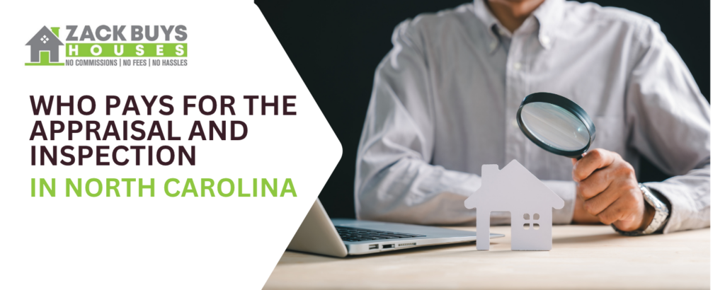 Who Needs to Pay for the Appraisal and Inspection Costs in NC