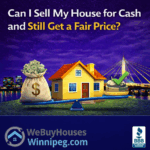 Can I sell my house for cash and still get a fair price in Winnipeg