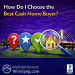 How to choose the best cash home buyer in Winnipeg