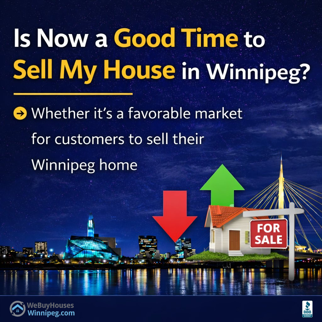 Is Now a Good Time to Sell My House in Winnipeg - We Buy Houses Winnipeg