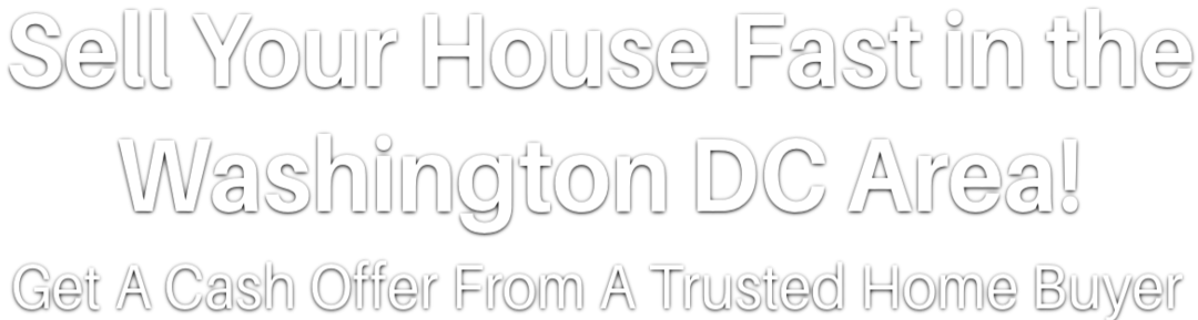 Sell My House Fast In Washington DC Area