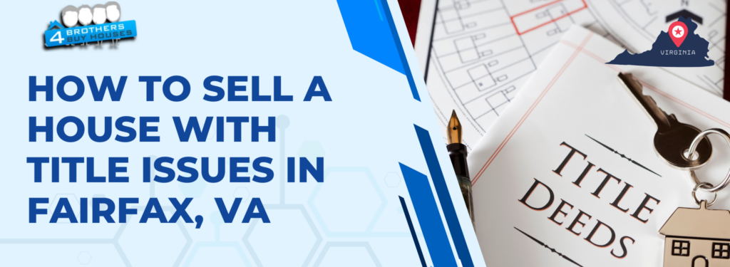 How To Sell A House With Title Issues In Fairfax, VA