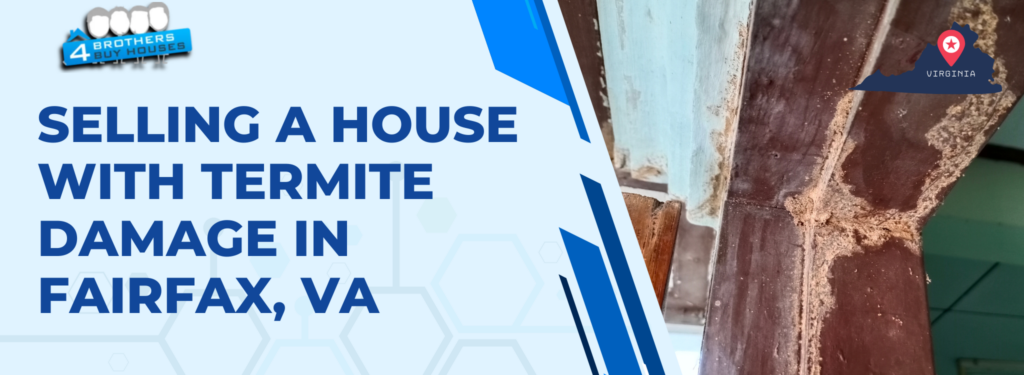 Selling A House With Termite Damage In Fairfax, VA