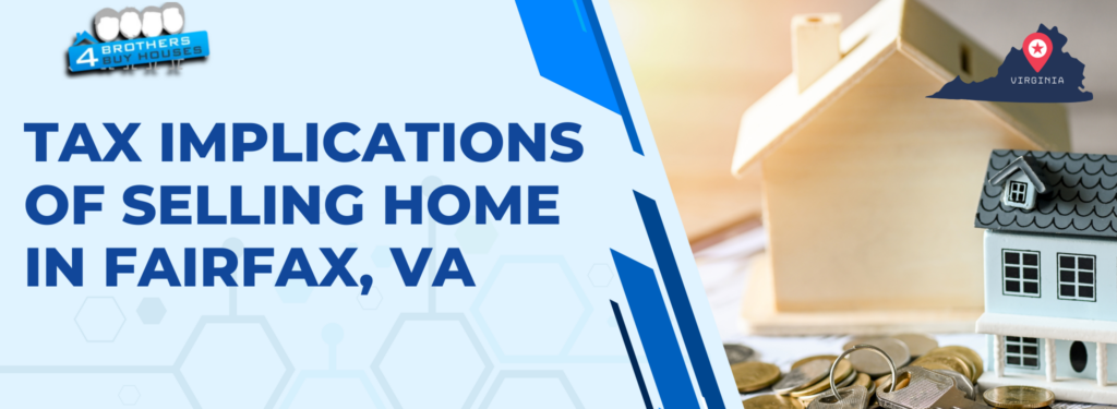 Tax Implications of Selling Home In Fairfax, VA