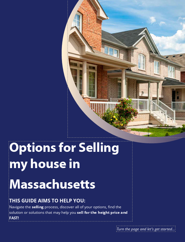 Options forSelling your Massachusetts home for the highest price Fast Sell my house in Massachusetts fast, we buy houses massachusetts fast Options forSelling your Massachusetts home for the highest price Fast Sell my house in Massachusetts fast, we buy houses massachusetts fast