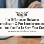 The Differences Between Foreclosure and Pre-Foreclosure and What You Can Do To Save Your Credit
