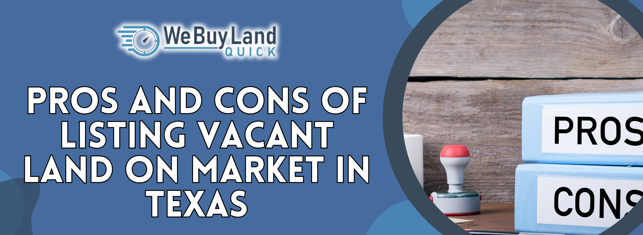 Pros and Cons of Listing Vacant Land on market Texas