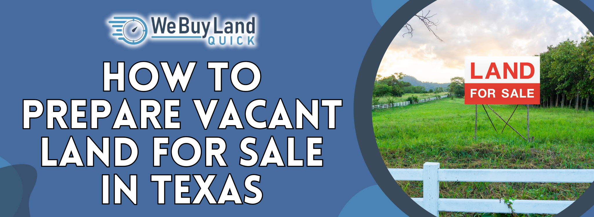 How to Ready Vacant Land for Sale In Texas