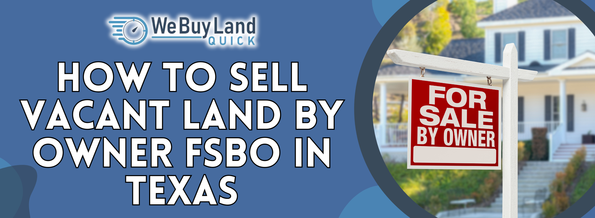 How to Sell Land by Owner Tips In Texas
