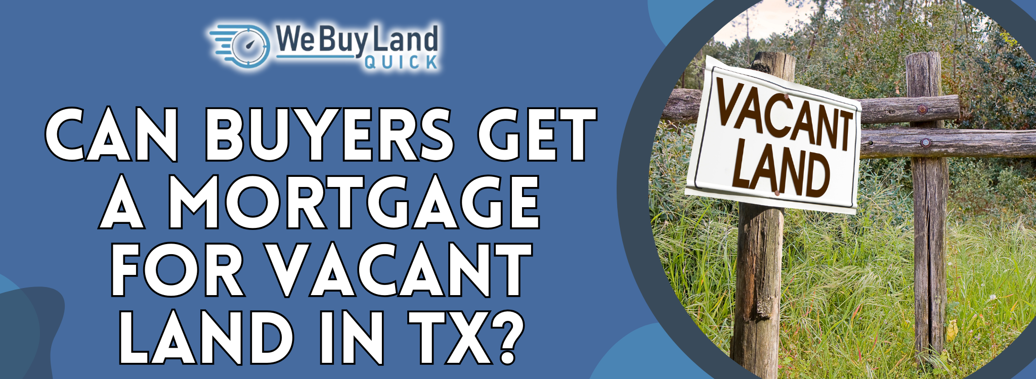 Can Buyers Access a Loan for Vacant Land in Texas
