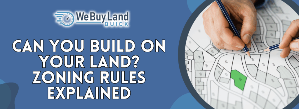 Can You Build on Your Land Zoning Rules Explained