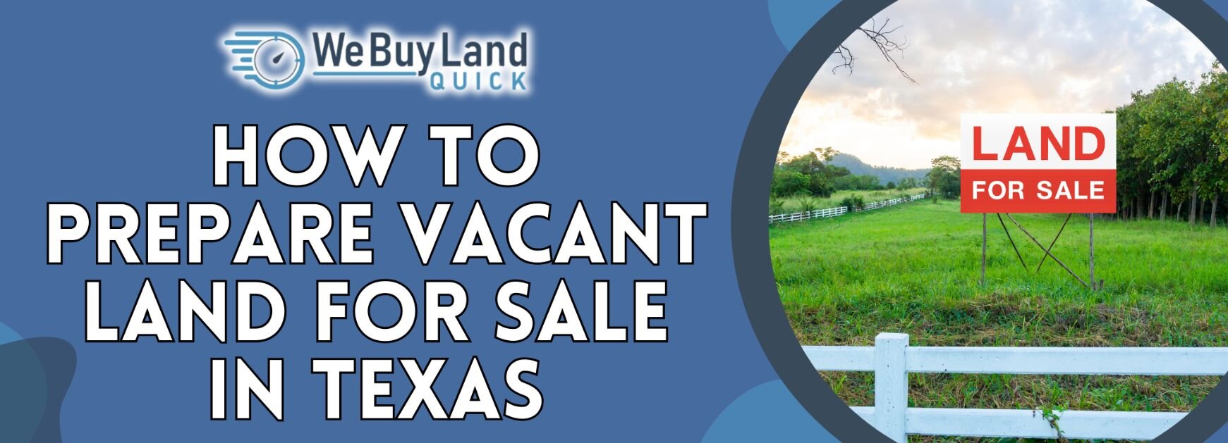 Prepare Vacant Land for Sale in Texas