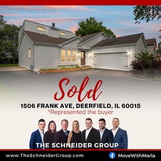 May be an image of 7 people and text that says 'Sold 1506 FRANK AVE, DEERFIELD, IL 60015 *Represented the buyer THE SCHNEIDER GROUP www.TheSchneiderGroup.com MoveWithMarla'