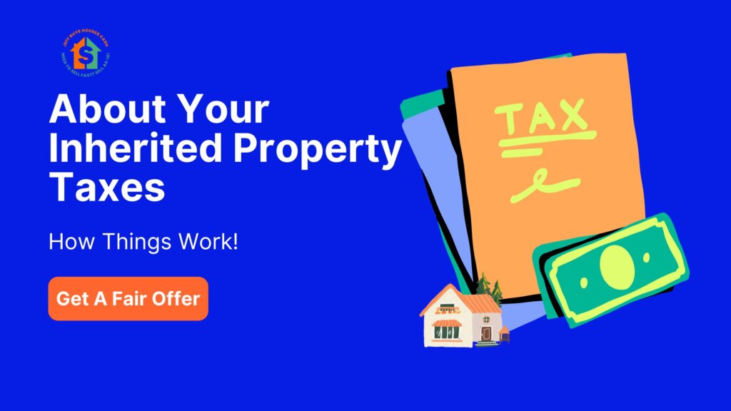 about your inherited property taxes