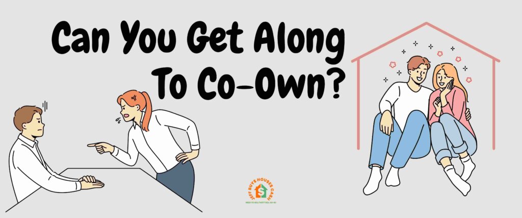 can you get along to co-own