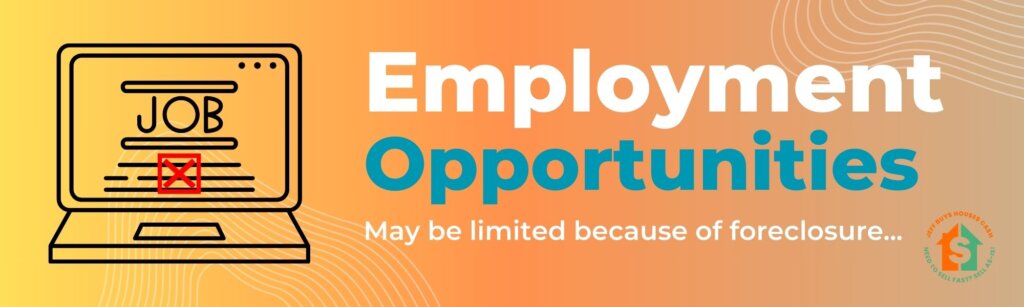 foreclosure can affect future employment opportunities