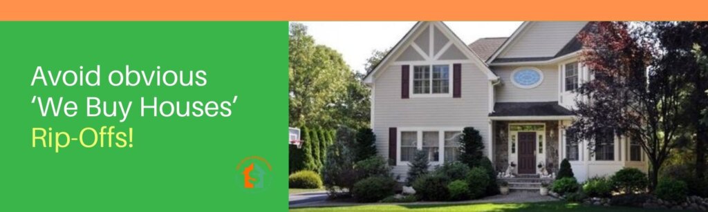 we buy houses common rip offs