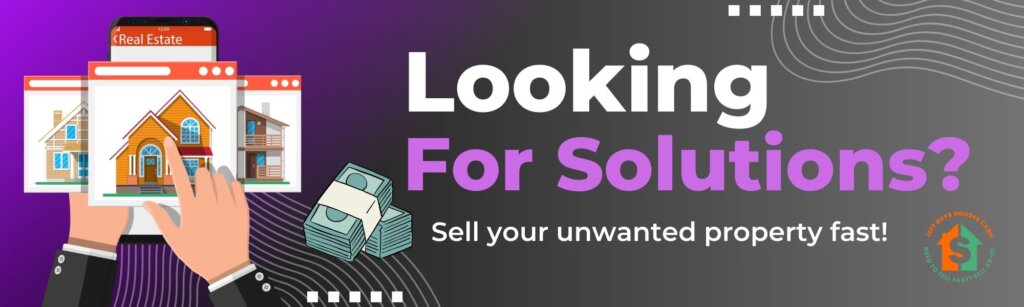 sell your unwanted property fast
