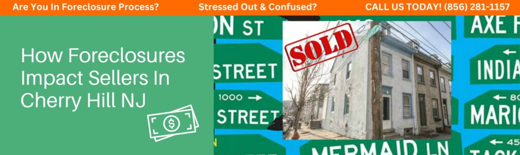 how foreclosures impact sellers in cherry hill