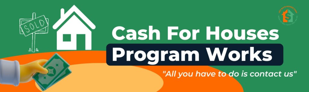 our cash for houses program works