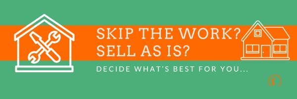 skip the work and sell your house as is