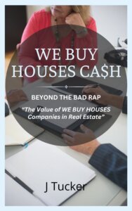 beyond the bad rap the value of we buy houses companies in real estate