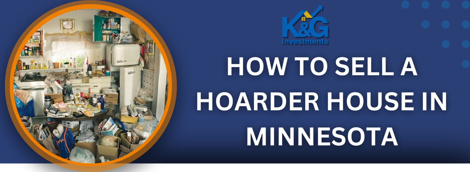 How to Sell a Hoarder House in Minnesota | K&G Investment