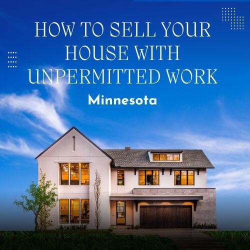How to sell your Minnesota house with unpermitted work