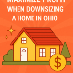 Homeowner downsizing in Ohio to maximize profit – Property Peace