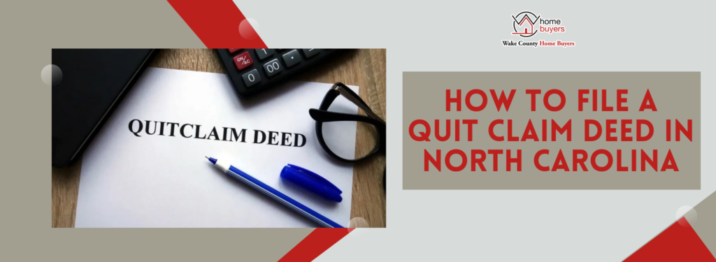 How To File A Quit Claim Deed In North Carolina Banner North Carolina
