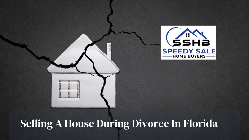 Selling A House During Divorce In Florida