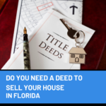 Can You Sell your House Without a Deed in Florida