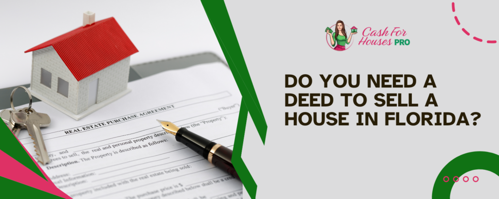 Do you need a deed to sell a house in Florida
