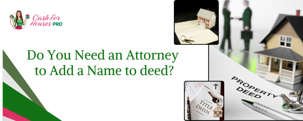 Do You Need an Attorney to Add a Name