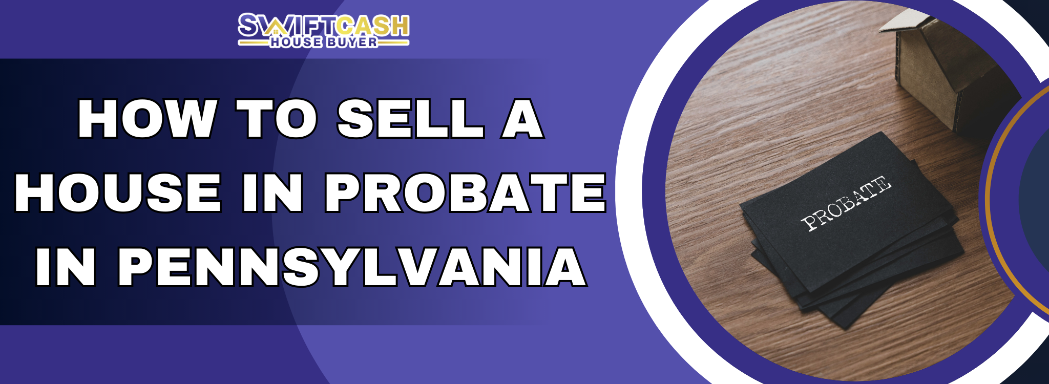 Selling a Probate Property In How To Sell A House In Probate In Pennsylvania