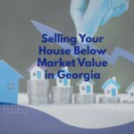 Selling Your House below market Value in Georgia
