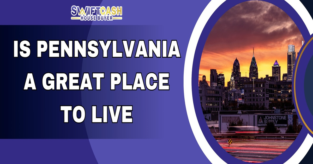 Is Pennsylvania a Good Place to Live In Pennsylvania
