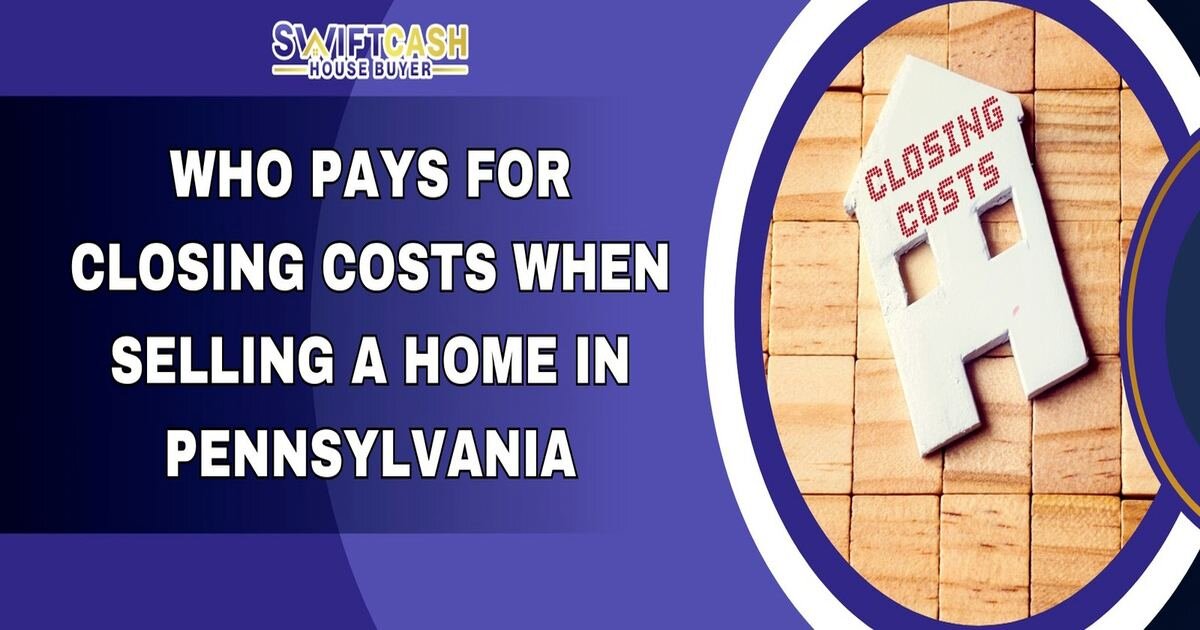 Who covers the Closing Costs during House Dale in Pennsylvania