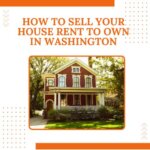 How to Sell Your House Rent to Own in Washington