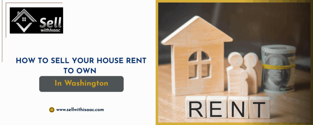 How to sell your house rent to own in Washington
