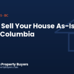 How to sell your house as-is in British Columbia, from British Columbia Property Buyers