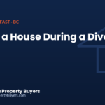Selling a house during a divorce in British Columbia, from British Columbia Property Buyers