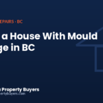 Selling a house with mould damage in BC, from British Columbia Property Buyers