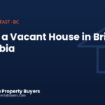 Selling a vacant house in British Columbia, from British Columbia Property Buyers