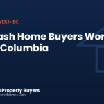 How cash home buyers work in British Columbia, from British Columbia Property Buyers
